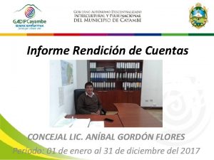 Informe Rendicin de Cuentas CONCEJAL LIC ANBAL GORDN