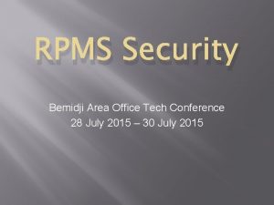 RPMS Security Bemidji Area Office Tech Conference 28