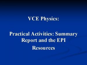 VCE Physics Practical Activities Summary Report and the