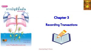 Chapter 3 Recording Transactions Created by Amzy R