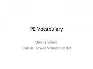 PE Vocabulary Middle School Francis Howell School District