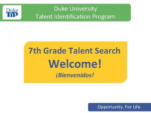 Duke University Talent Identification Program 7 th Grade