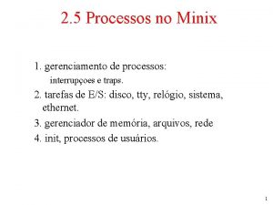 2 5 Processos no Minix 1 gerenciamento de