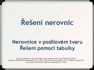 een nerovnic Nerovnice v podlovm tvaru een pomoc