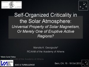 SelfOrganized Criticality in the Solar Atmosphere Universal Property