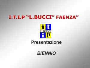 I T I P L BUCCI FAENZA Presentazione