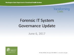 Forensic IT System Governance Update June 6 2017