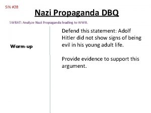 SIN 28 Nazi Propaganda DBQ SWBAT Analyze Nazi