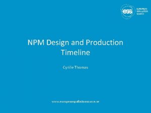NPM Design and Production Timeline Cyrille Thomas www