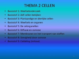 THEMA 2 CELLEN Basisstof 1 Weefselonderzoek Basisstof 2