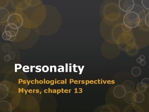 Personality Psychological Perspectives Myers chapter 13 Introduction Personality