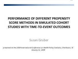 PERFORMANCE OF DIFFERENT PROPENSITY SCORE METHODS IN SIMULATED