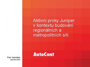 Aktivn prvky Juniper v kontextu budovn regionlnch a