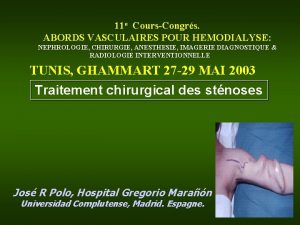 11 e CoursCongrs ABORDS VASCULAIRES POUR HEMODIALYSE NEPHROLOGIE