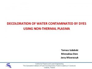 DECOLORATION OF WATER CONTAMINATED BY DYES USING NONTHERMAL