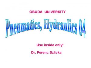 BUDA UNIVERSITY Use inside only Dr Ferenc Szlivka