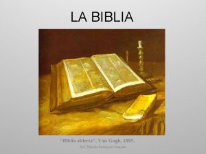 LA BIBLIA Biblia abierta Van Gogh 1885 Prof