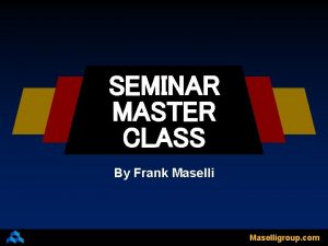 SEMINAR MASTER CLASS By Frank Maselligroup com Frank