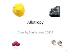 Allotropy Done by Sun Yudong 1 O 227