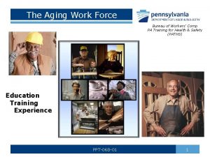 The Aging Work Force Bureau of Workers Comp