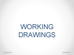 WORKING DRAWINGS Footer Text 6122021 1 Theory of