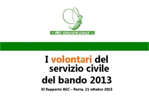 I volontari del servizio civile del bando 2013