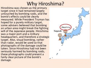 Why Hiroshima Hiroshima was chosen as the primary
