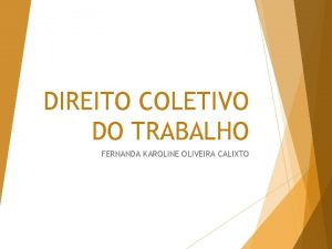 DIREITO COLETIVO DO TRABALHO FERNANDA KAROLINE OLIVEIRA CALIXTO