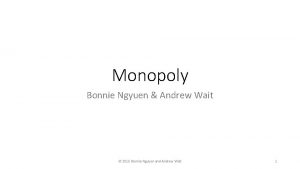 Monopoly Bonnie Ngyuen Andrew Wait 2016 Bonnie Nguyen