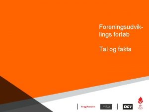 Foreningsudviklings forlb Tal og fakta Hvad er et