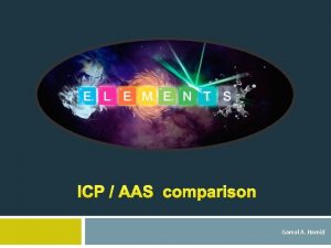 ICP AAS comparison Gamal A Hamid Contents ICP