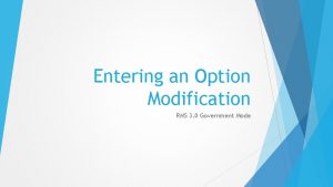 Entering an Option Modification RMS 3 0 Government