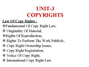 UNIT3 COPYRIGHTS Law Of Copy Rights v Fundamental