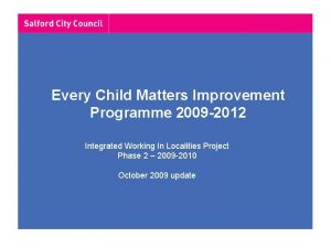 Every Child Matters Improvement Programme 2009 2012 Integrated