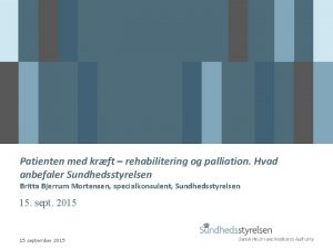 Patienten med krft rehabilitering og palliation Hvad anbefaler