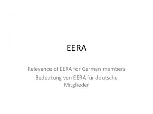 EERA Relevance of EERA for German members Bedeutung