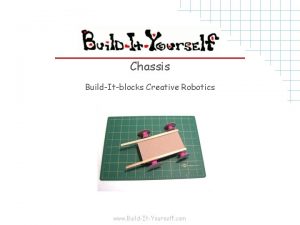 Chassis BuildItblocks Creative Robotics www BuildItYourself com Materials