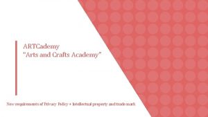 ARTCademy Arts and Crafts Academy New requirements of