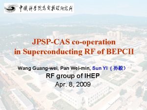 JPSPCAS cooperation in Superconducting RF of BEPCII Wang