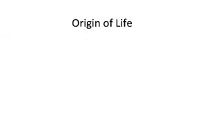 Origin of Life Origins of Life CCarbonOrganicLife SC