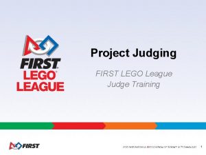 Project Judging FIRST LEGO League Judge Training 1