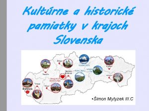 Kultrne a historick pamiatky v krajoch Slovenska imon