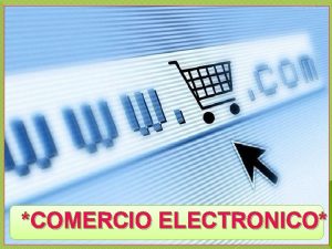 COMERCIO ELECTRONICO QUE ES El Comercio Electrnico Tambin