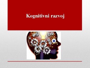 Kognitivni razvoj lat cognoscere znati Kognicija vii mentalni