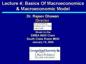 Lecture 4 Basics Of Macroeconomics Macroeconomic Model Dr