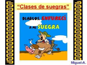 Clases de suegras MiguelA LAS QUERIDAS SUEGRA TRANQUILA