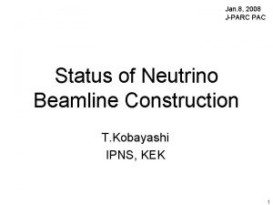 Jan 8 2008 JPARC PAC Status of Neutrino