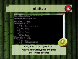 mimikatz Benjamin DELPY gentilkiwi focus on sekurlsapassthepass and