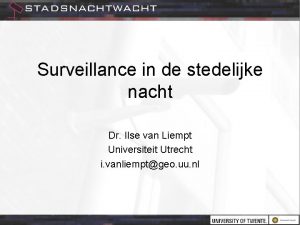 Surveillance in de stedelijke nacht Dr Ilse van
