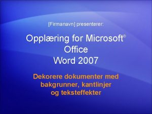 Firmanavn presenterer Opplring for Microsoft Office Word 2007